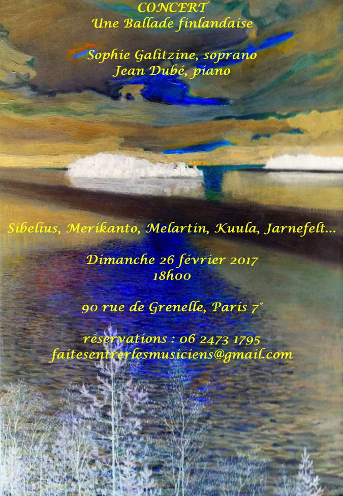 Affiche. Paris. Concert Une ballade finlandaise. Sophie Galitzine (soprano), Jean Dubé (piano). 2017-02-26